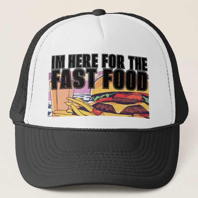 Im Here For The Fast Food Trucker Hat (Front)