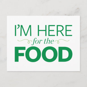 I'm Here for the Food Postcard