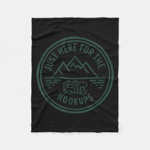 Im Here for The Hookups Funny RV Camping Motorhome Fleece Blanket