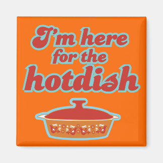 I'm Here for the Hotdish Magnet