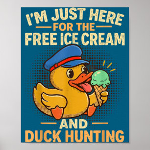 I'm here for the ice cream and duck hunting cruise poster