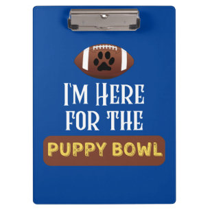 I'm Here For The Puppy Bowl Funny Dog Clipboard