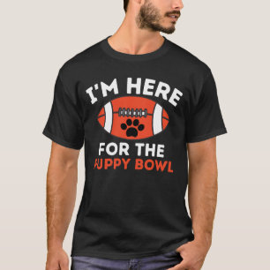 I'm Here For The Puppy Bowl Funny Dog T-Shirt