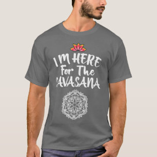 I'm Here For The Savasana Mandala Cool Pose Yoga L T-Shirt