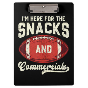 I'm Here For The Snacks And Commercials Football Clipboard