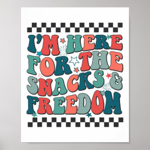 I'm Here For The Snacks And Freedom 4th Of July Bo Poster