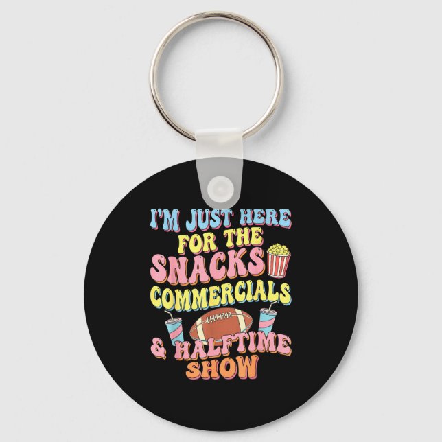 I'm here for the snacks commercials halftime show  key ring (Front)