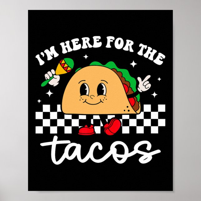 I'm Here For The Tacos Mexican Cinco De Mayo Funny Poster (Front)
