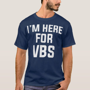 Im here for vbs Vacation Bible School jesus church T-Shirt