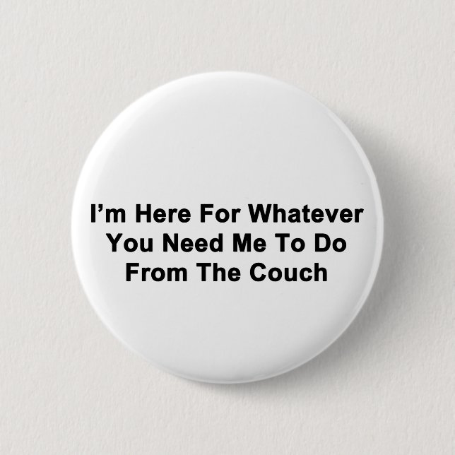 I'm Here For You 6 Cm Round Badge (Front)