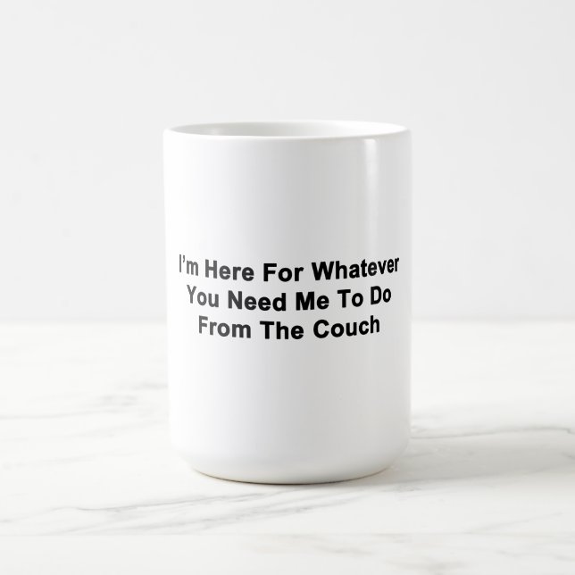 I'm Here For You Coffee Mug (Center)