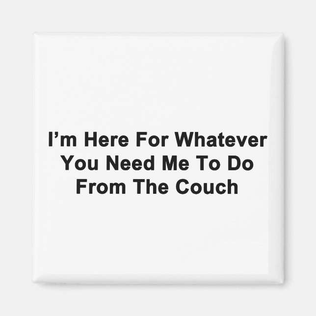I'm Here For You Magnet (Front)