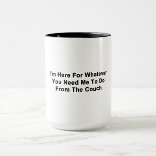 I'm Here For You Mug