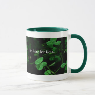 I'm here for You.... Mug