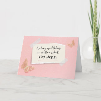 I'm Here For You No Matter What Card