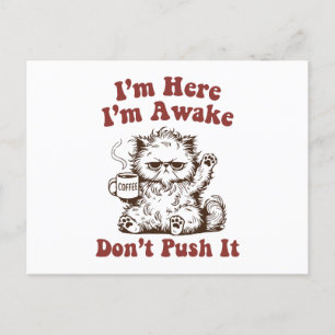 I'm here I'm awake don't push it angry cat Holiday Postcard