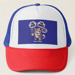 I'm Here I'm Awake Don't Push It Funny Old Cat Trucker Hat