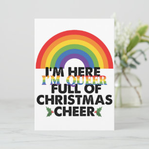 Im Here Im Queer And Im Full Of Christmas Cheer Invitation