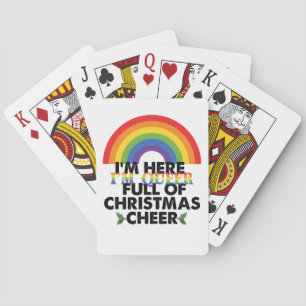 Im Here Im Queer And Im Full Of Christmas Cheer Playing Cards