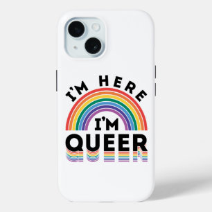 I'm Here I'm Queer Gay Pride Month Rainbow iPhone 15 Case