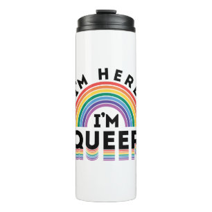 I'm Here I'm Queer Gay Pride Month Rainbow Thermal Tumbler