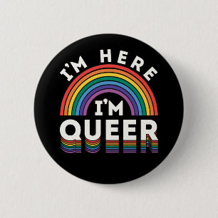 I'm Here I'm Queer LGBTQ Rainbow Gay Pride 6 Cm Round Badge