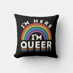 I'm Here I'm Queer LGBTQ Rainbow Gay Pride Cushion