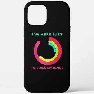 I'm Here just To Close My Ring Fitness Gym Gift iPhone 12 Pro Max Case