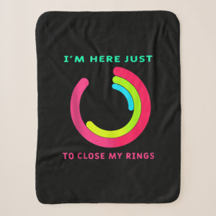 I'm Here just To Close My Ring Fitness Gym Gift Sherpa Blanket