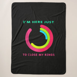 I'm Here just To Close My Ring Fitness Gym Gift Sherpa Blanket