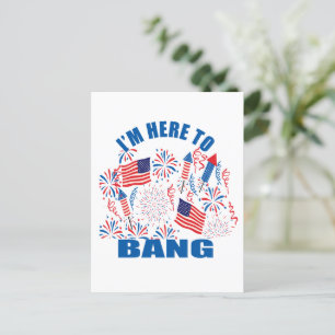 I'm here to bang funny 4th of july postcard