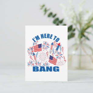 I'm here to bang funny 4th of july postcard
