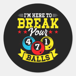 Im Here To Break Your  Classic Round Sticker