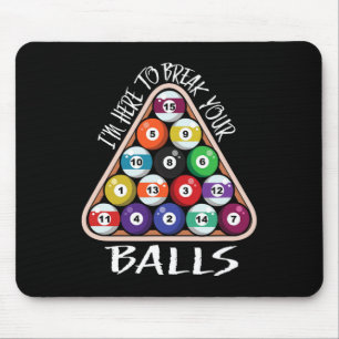 Im Here To Break Your Funny Billiard Player Saying Mouse Mat