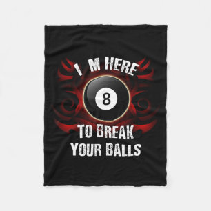 Im Here To Break Your Funny Billiards  Fleece Blanket