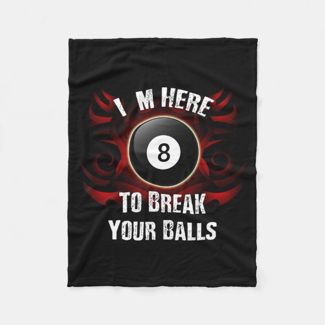 Im Here To Break Your Funny Billiards  Fleece Blanket (Front)