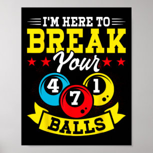 Im Here To Break Your  Poster