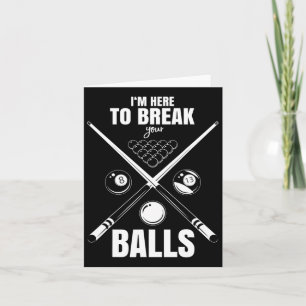 Im Here To Break Your Sarcastic Billiard  Card
