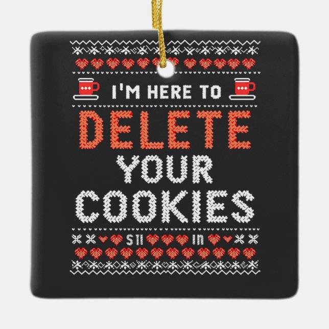 I'm Here to Delete Your Cookies Ugly Xmas Sweater Ceramic Ornament (Front)