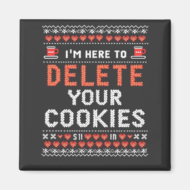 I'm Here to Delete Your Cookies Ugly Xmas Sweater Magnet (Front)