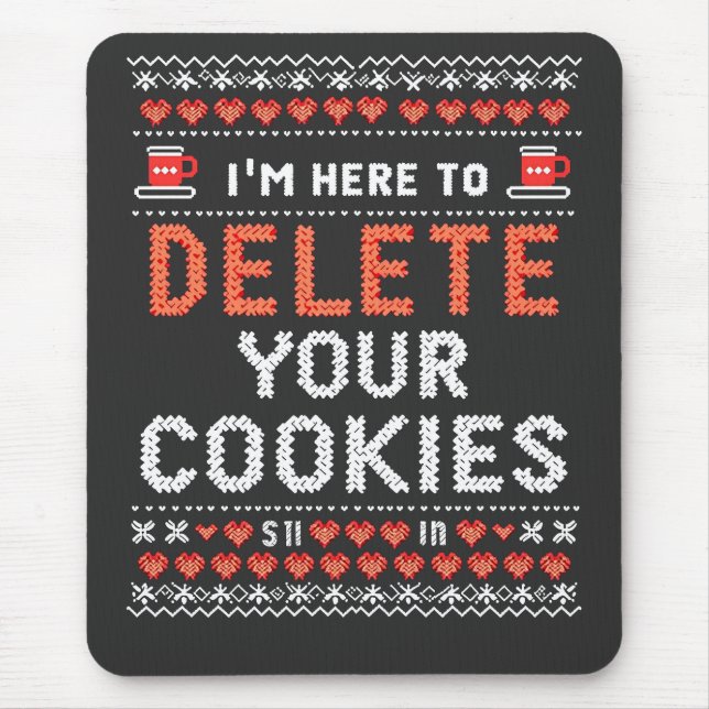 I'm Here to Delete Your Cookies Ugly Xmas Sweater Mouse Mat (Front)