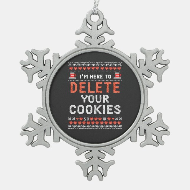 I'm Here to Delete Your Cookies Ugly Xmas Sweater Snowflake Pewter Christmas Ornament (Front)