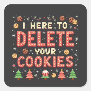 I'm Here to Delete Your Cookies Ugly Xmas Sweater Square Sticker