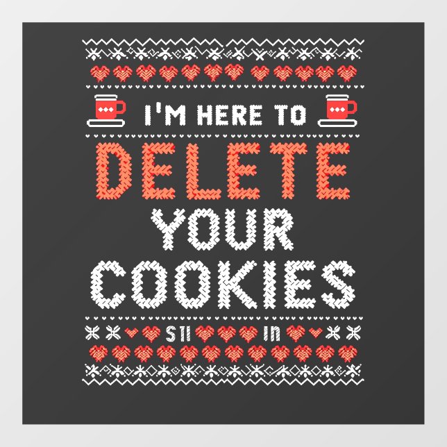 I'm Here to Delete Your Cookies Ugly Xmas Sweater Window Cling (Sheet)