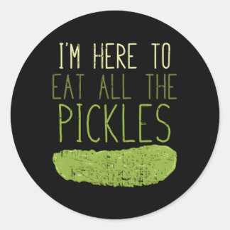 I'M Here To Eat All The Pickles For Pickle Classic Round Sticker