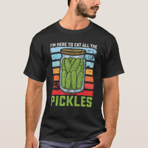 I'm Here To Eat All the Pickles Vintage T-Shirt