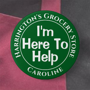 I'm Here to Help You - Shop Staff Button Badge