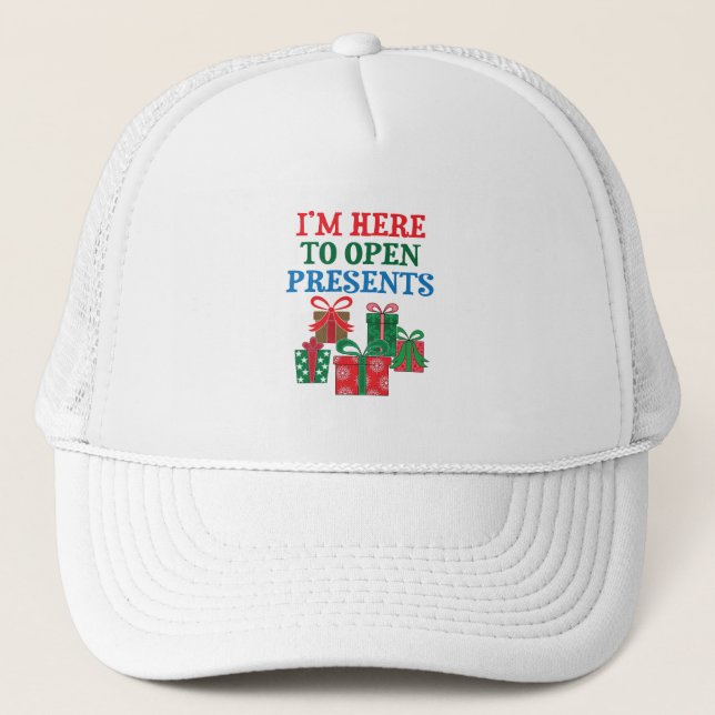 I'm Here To Open Presents Trucker Hat (Front)