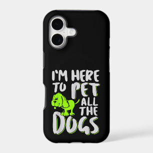 I'm Here To Pet All The Dogs Animal & Dog Lover