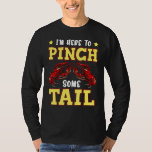 I'm Here To Pinch Some Tail Crawfish Crayfish Funn T-Shirt